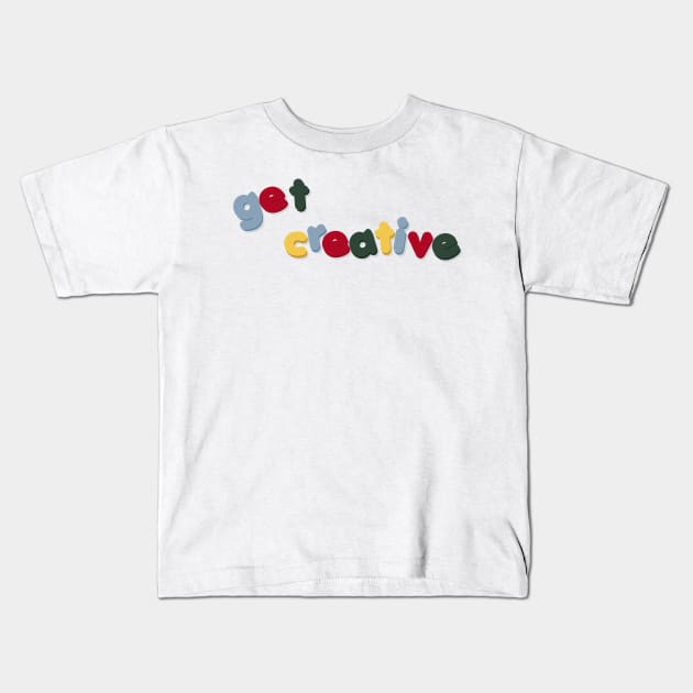 Get Creative Kids T-Shirt by LabRat